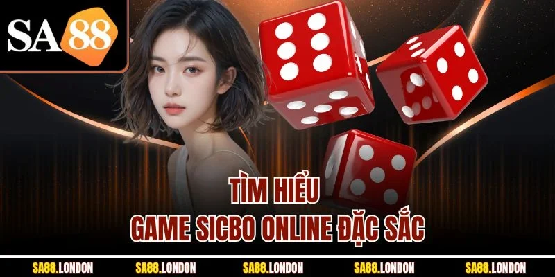 Tìm hiểu game Sicbo online đặc sắc