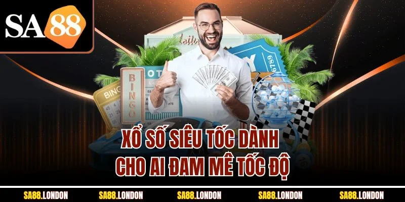 Xổ số siêu tốc dành cho ai đam mê tốc độ